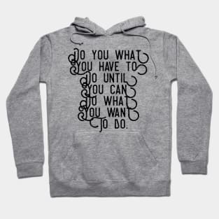 Do what you have to Hoodie
